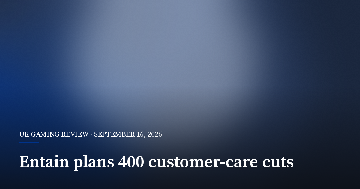 Entain Consults on 400 Customer-Care Cuts as It Fights Further UK Tax Rise