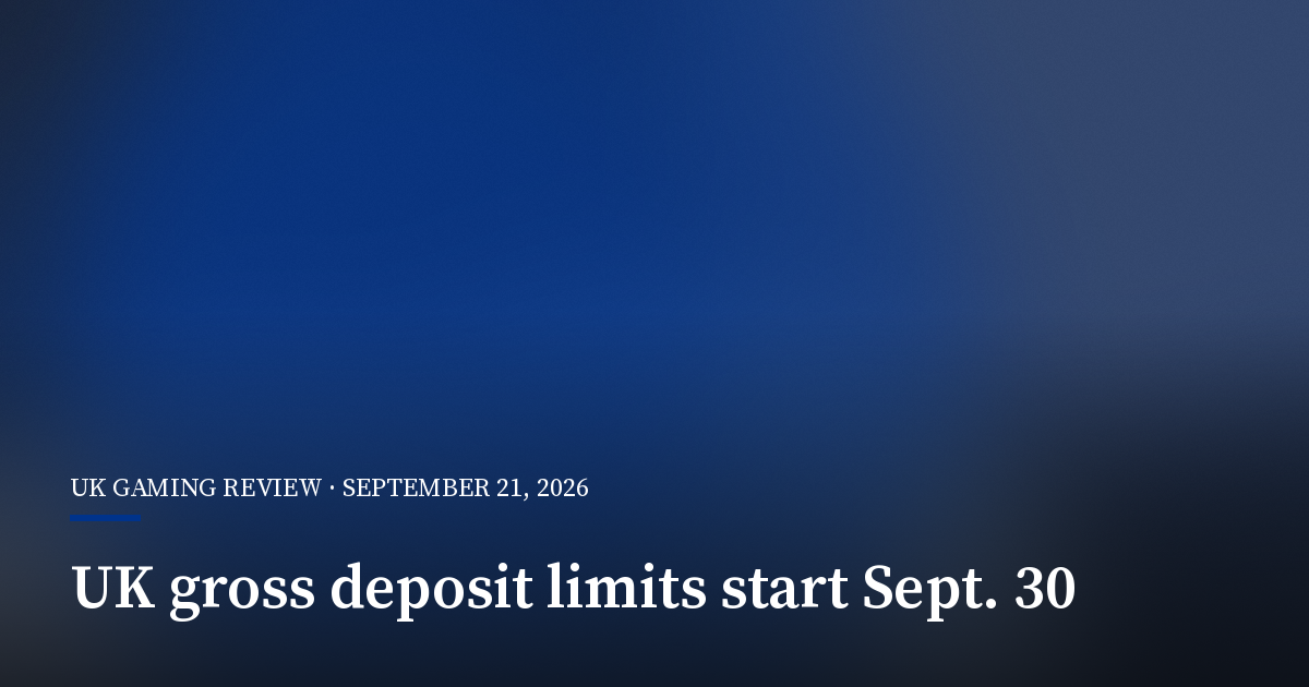 UK Operators Must Offer Gross Deposit Limits From Sept. 30